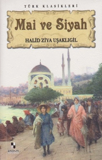 Mai ve Siyah, Halid Ziya Uşaklıgil, Anonim Yayıncılık