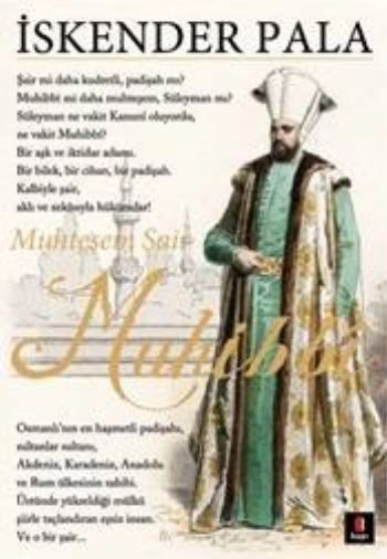 Muhteşem Şair Muhibbi, İskender Pala