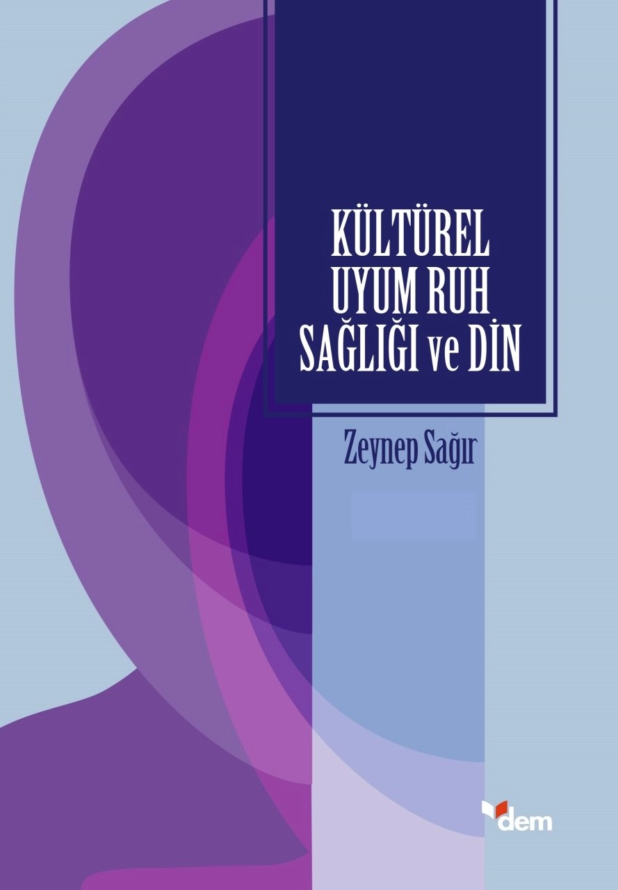 Kültürel Uyum Ruh Sağlığı Ve Din, Zeynep Sağır, Dem Yayınları