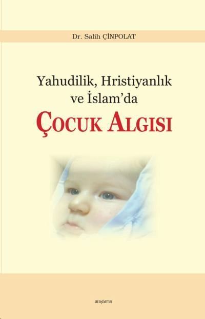 Yahudilik Hristiyanlık Ve İslamda Çocuk Algısı, Araştırma Yayınları