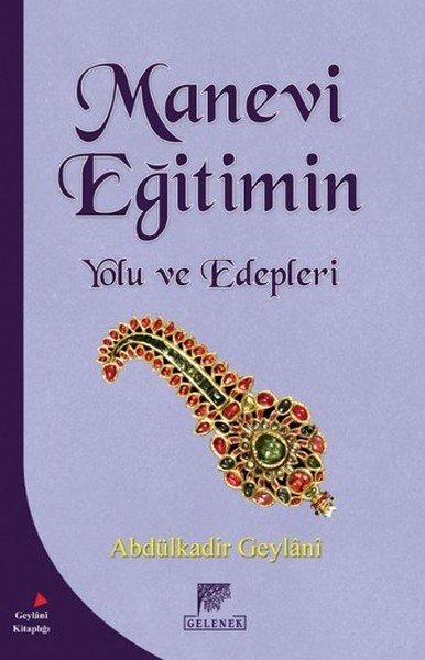 Manevi Eğitimin Yolu Ve Edepleri, Seyyid Abdülkadir Geylani