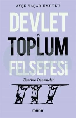 Devlet Ve Toplum Felsefesi Üzerine Denemeler, Mana Yayınları