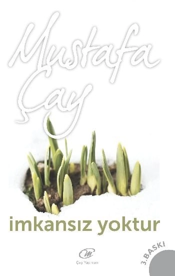 İmkansız Yoktur, Mustafa Çay