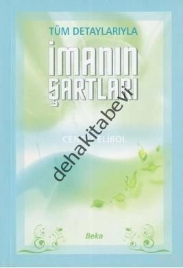 Tüm Detaylarıyla İmanın Şartları (İthal)