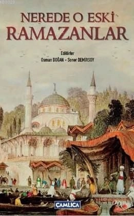 Nerede O Eski Ramazanlar, Çamlıca