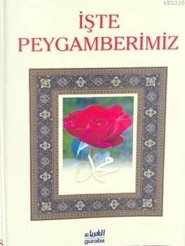 İşte Peygamberimiz, Guraba Yayınları