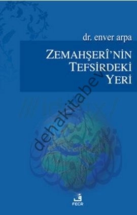 Zemahşeri’nin Tefsirdeki Yeri, Enver Arpa