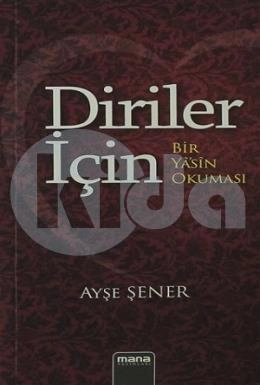 Diriler İçin - Bir Yasin Okuması, Mana Yayınları