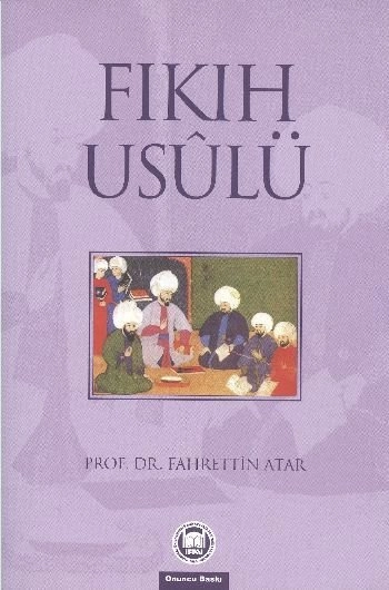 Fıkıh Usulü, Prof. Dr. Fahrettin Atar