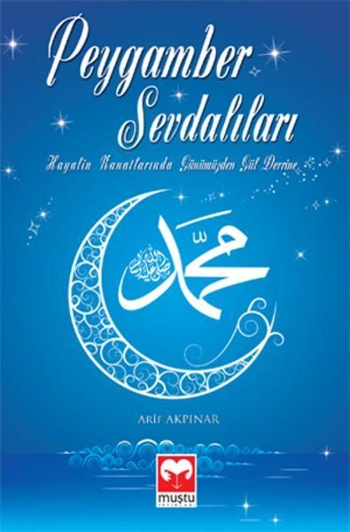 Peygamber Sevdalıları, Arif Akpınar, Muştu Yaynları