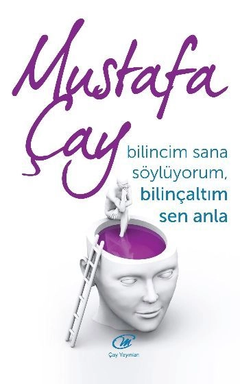 Bilincim Sana Söylüyorum bilinçaltım sen anla, Çay Yayınları