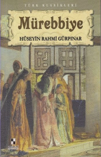 Mürebbiye, Hüseyin Rahmi Gürpınar
