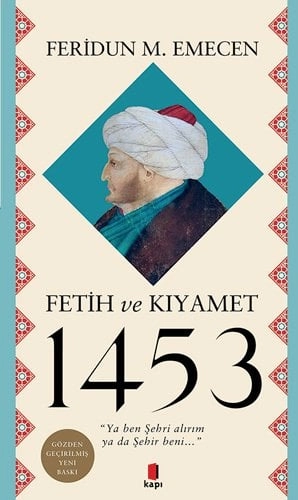 Fetih ve Kıyamet 1453, Feridun M. Emecen