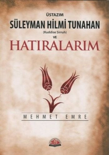 Süleyman Hilmi Tunahan ve Hatıralarım, Sağlam Yayınevi