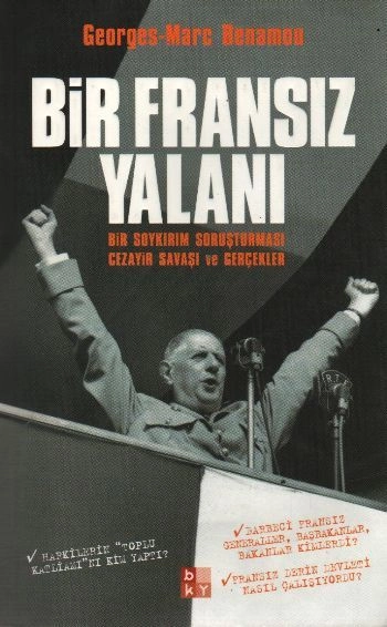 Bir Fransız Yalanı; Bir Soykırım SoruşturmasıCezayir Savaşı ve Gerçekler