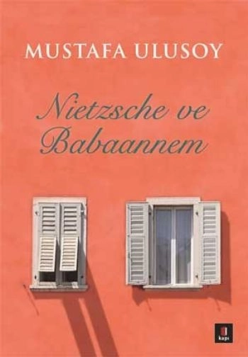Nietzsche ve Babaannem, Mustafa Ulusoy