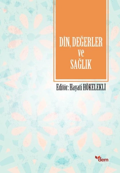Din, Değerler Ve Sağlık,  Hayati Hökelekli, Dem Yayınları