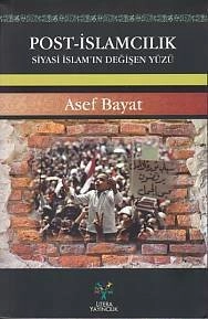 Post İslamcılık Siyasi İslam'ın Değişen Yüzü, Asef Bayat