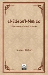 El Edebül Müfred (Metinli-Ciltli) Müslüman Ferdin Edeb ve Ahlakı