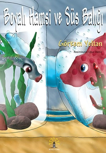 Boyalı Hamsi ve Süs Balığı, Görkem Yeltan