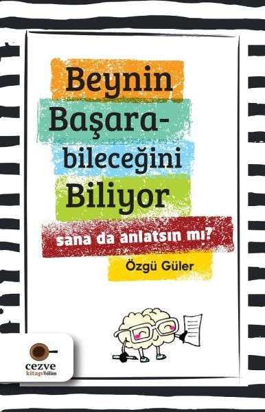 Beynin Başarabileceğini Biliyor, Özgü Güler