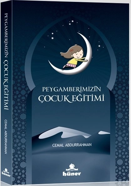 Peygamberimizin Çocuk Eğitimi, Cemal Abdurrahman, Hüner Yayınevi