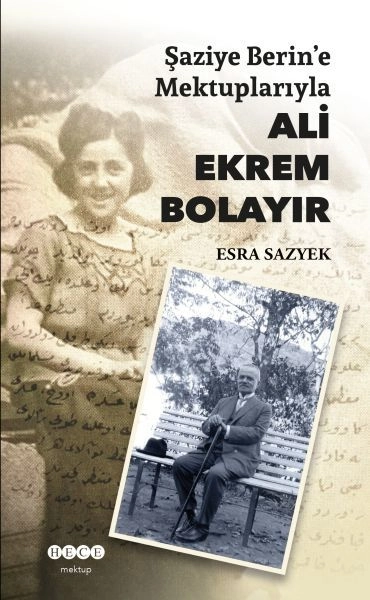 Şaziye Berin'e Mektuplareıyla Ali Ekrem Bolayır, Hece Yayınları