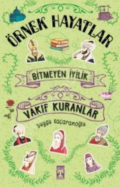 Bitmeyen İyilik Vakıf Kuranlar - Örnek Hayatlar, Duygu Kaçaranoğlu