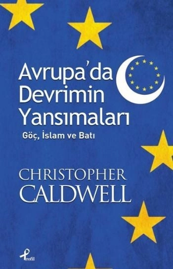 Avrupa'da Devrimin Yansımaları, Cristopher Caldwell