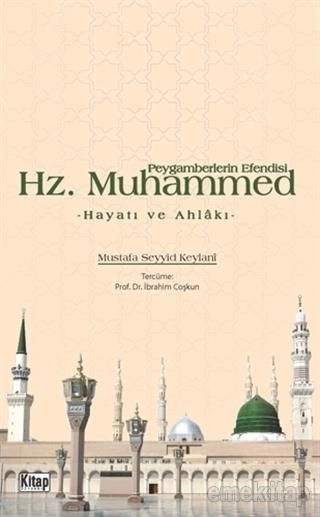 Peygamberlerin Efendisi Hz. Muhammed Hayatı Ve Ahlâkı, Mustafa Seyyid Keylani