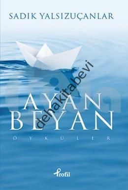 Ayan Beyan, Sadık Yalsızuçanlar