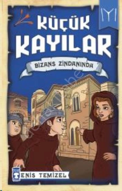 Bizans Zindanında - Küçük Kayılar