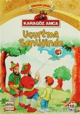 Karagöz Amca - 10 : Uçurtma Şenliğinde, Nar Yayınları