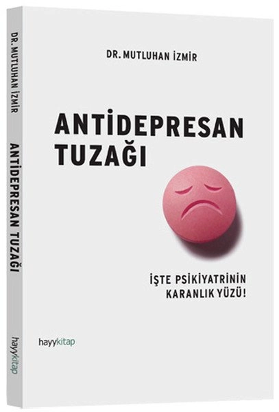 Antidepresan Tuzağı, Mutluhan İzmir
