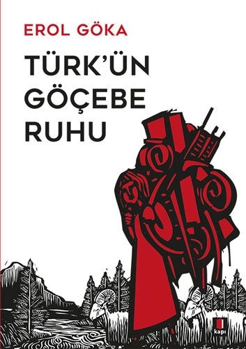 Türk'ün Göçebe Ruhu, Erol Göka