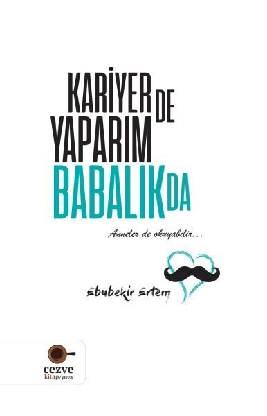 Kariyer'de Yaparım Babalık'da, Ebubekir Ertem