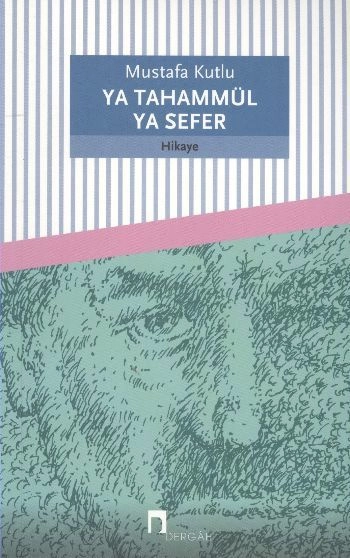 Ya Tahammül Ya Sefer, Mustafa Kutlu
