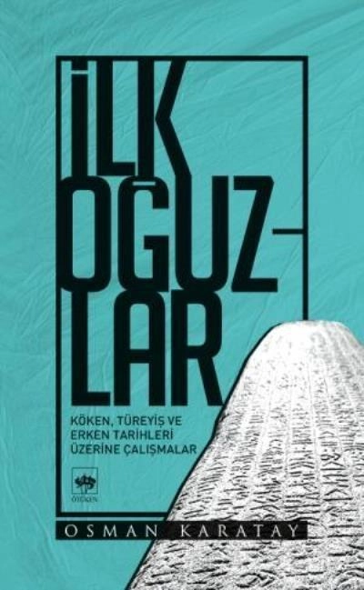 İlk Oğuzlar, Ali Osman Karatay