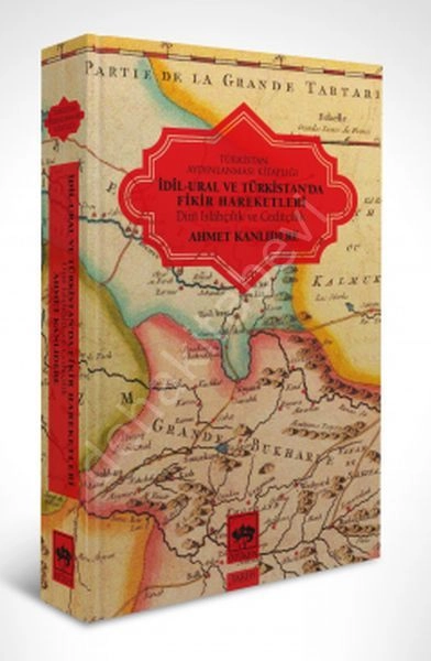 İdil - Ural ve Türkistan'da Fikir Hareketleri, Ahmet Kanlıdere