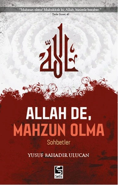 Allah De Mahzun Olma, Yusuf Bahadır Ulucan