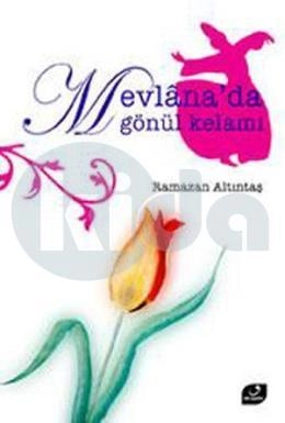 Mevlana´Da Gönül Kelamı, Vefa Yayınları