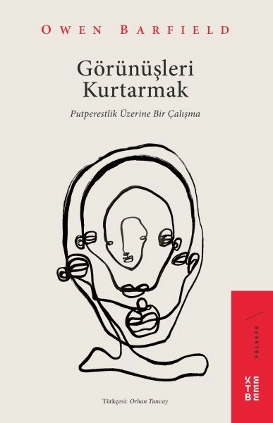 Görünüşleri Kurtarmak Putperestlik Üzerine Bir Çalışma, Owen Barfield