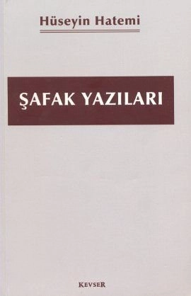 Şafak Yazıları, Hüseyin Hatemi, Kevser Yayınları