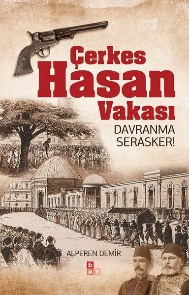 Çerkes Hasan Vakası - Davranma Serasker