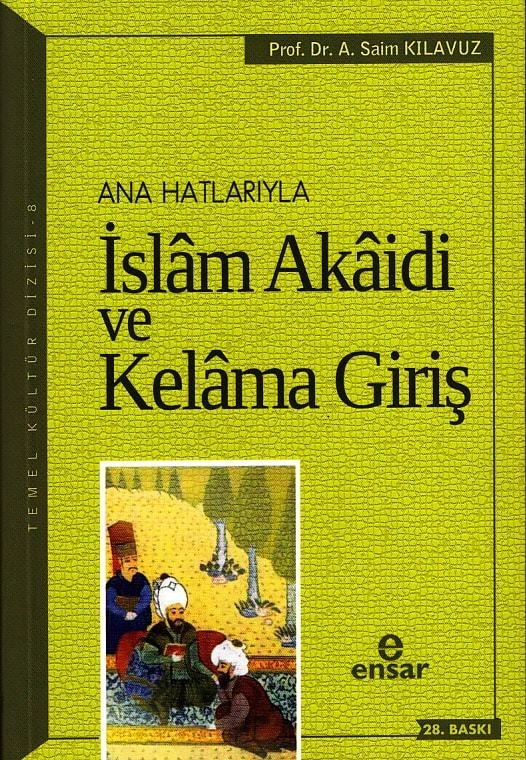 Anahatlarıyla İslam Akaidi Ve Kelama Giriş, Ensar Neşriyat