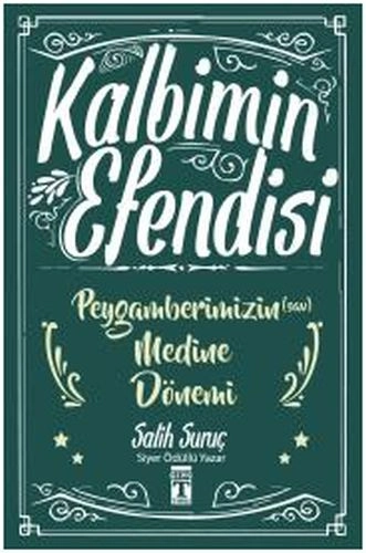 Kalbimin Efendisi - Peygamberimizin Medine Dönemi, Genç Timaş
