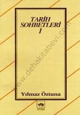 Tarih Sohbetleri 1, Yılmaz Öztuna