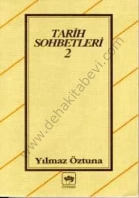 Tarih Sohbetleri 2, Yılmaz Öztuna