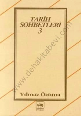 Tarih Sohbetleri 3, Yılmaz Öztuna