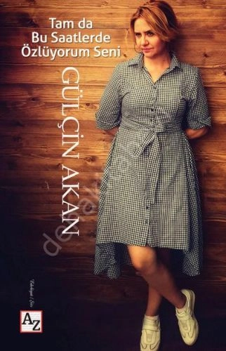 Tam da Bu Saatlerde Özlüyorum Seni, Gülçin Akan